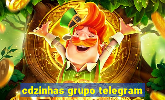 cdzinhas grupo telegram